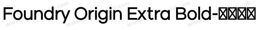 Foundry Origin Extra Bold字体转换